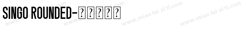 SINGO ROUNDED字体转换